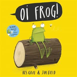 Oi Frog! by Kes Gray & Jim Field