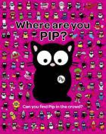 Where Are You Pip? by Karen Bendy