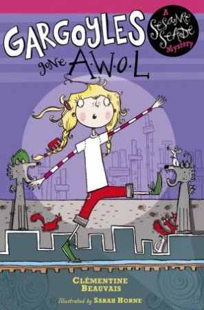 Gargoyles Gone AWOL by Clementine Beauvais