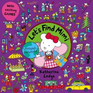 Let's Find Mimi: Around the World by Katherine Lodge