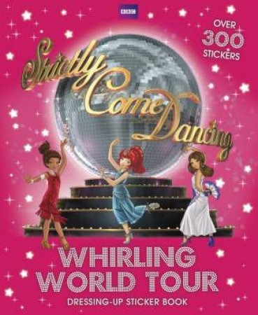 Strictly Come Dancing: Whirling World Tour Sticker Book by Chloe Melody