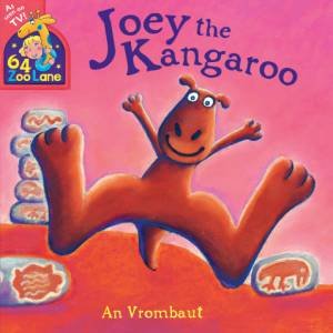 64 Zoo Lane: Joey The Kangaroo by An Vrombaut