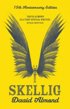 Skellig (15th Anniversary Edition) by David Almond