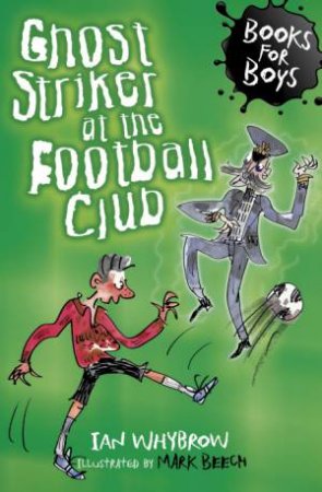 Ghost Striker at the Football Club by Ian Whybrow