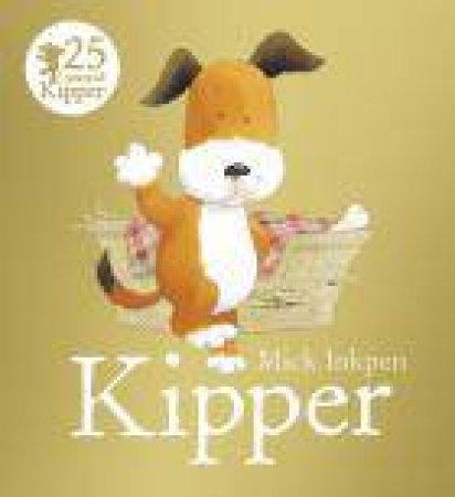 Kipper (Anniversary Edition) by Mick Inkpen