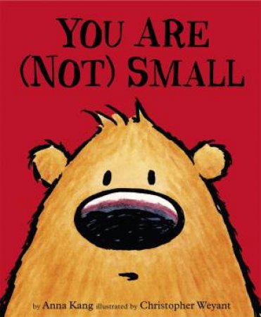 You Are Not Small by Anna Kang & Chris Weyant 