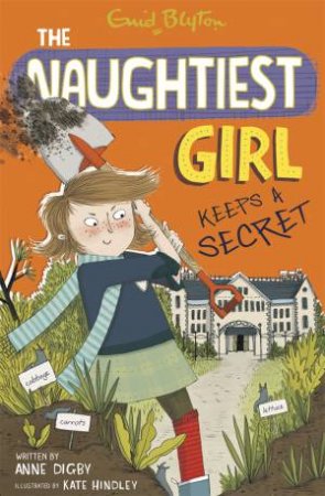 Naughtiest Girl Keeps A Secret by Enid Blyton & Anne Digby