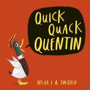 Quick Quack Quentin by Kes Gray