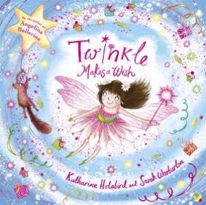 Twinkle Makes A Wish by Katharine Holabird & Sarah Warburton