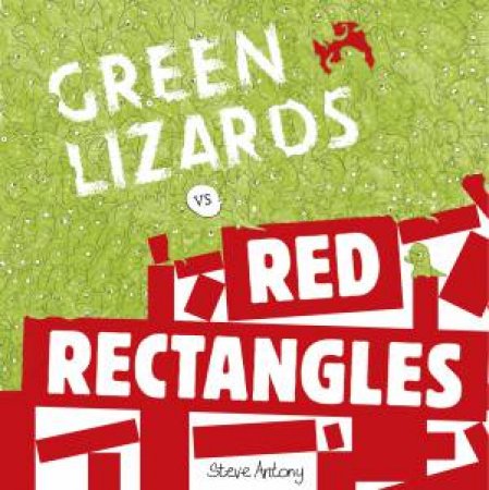 Green Lizards vs Red Rectangles by Steve Antony