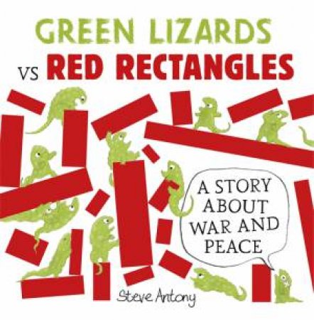 Green Lizards Vs Red Rectangles by Steve Antony