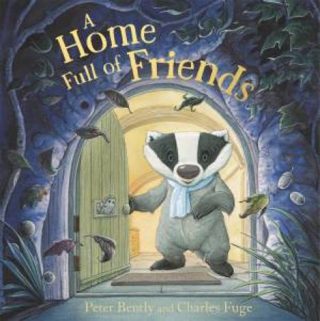 A Home Full Of Friends by Peter Bently & Charles Fuge