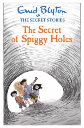 The Secret of Spiggy Holes by Enid Blyton