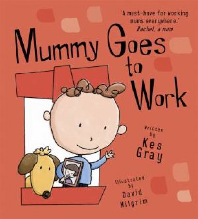 Mummy Goes to Work by Kes Gray & David Milgrim