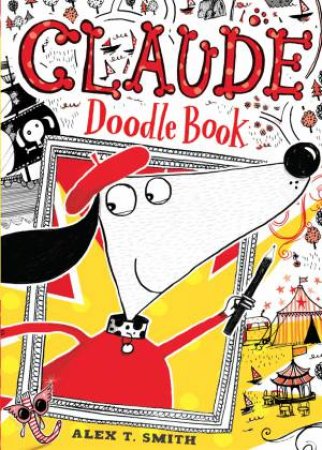 Claude Doodle Book by Alex T Smith