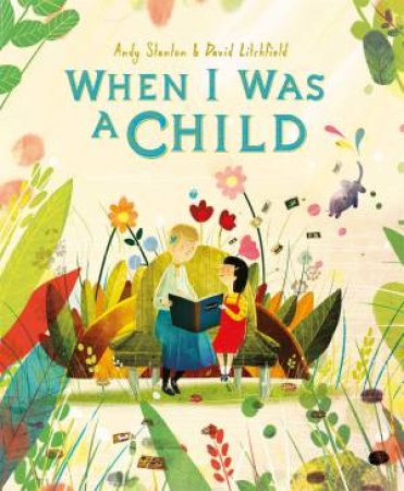 When I Was A Child by Andy Stanton & David Litchfield