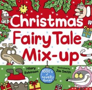 Christmas Fairy Tale Mix-Up by Hilary Robinson & Jim Smith