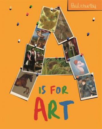 A Is For Art by Paul Thurlby