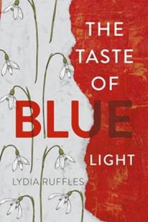 The Taste Of Blue Light by Lydia Ruffles