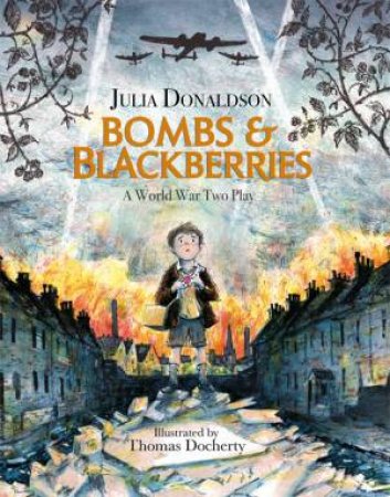 Bombs And Blackberries by Julia Donaldson & Thomas Docherty