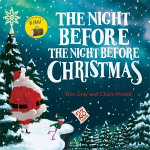 The Night Before the Night Before Christmas by Kes Gray & Claire Powell