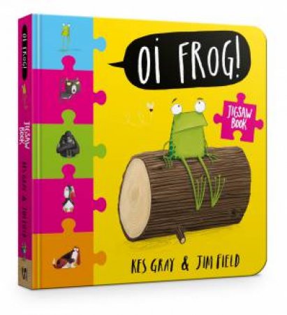 Oi Frog! Jigsaw Book by Kes Gray & Jim Field