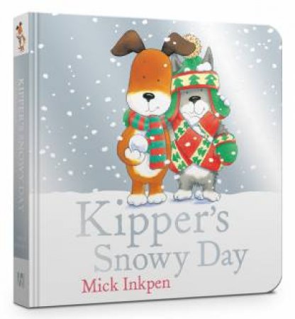 Kipper: Kipper's Snowy Day by Mick Inkpen