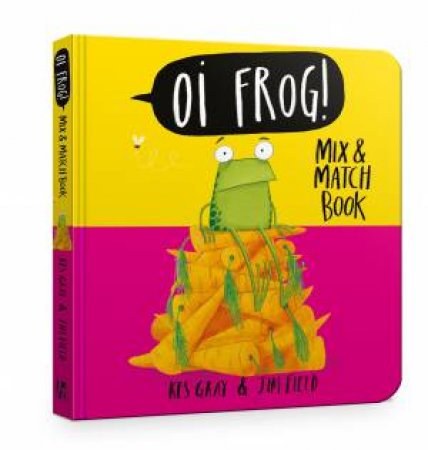 Oi Frog! Mix & Match by Kes Gray & Jim Field