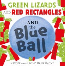 Green Lizards And Red Rectangles And The Blue Ball