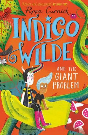 Indigo Wilde and the Giant Problem by Pippa Curnick