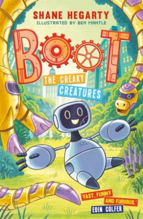 BOOT: The Creaky Creatures by Shane Hegarty & Ben Mantle