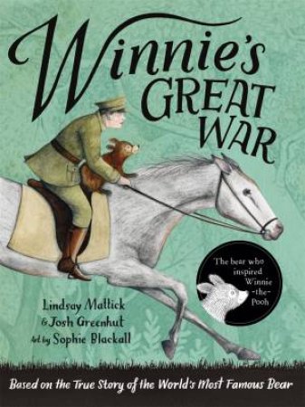 Winnie's Great War by Lindsay Mattick, Josh Greenhut & Sophie Blackall