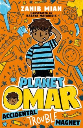 Planet Omar: Accidental Trouble Magnet by Zanib Mian