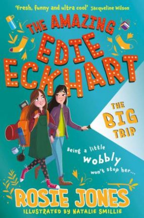 The Amazing Edie Eckhart: The Big Trip by Rosie Jones & Natalie Smillie