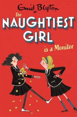 Naughtiest Girl Is A Monitor by Enid Blyton