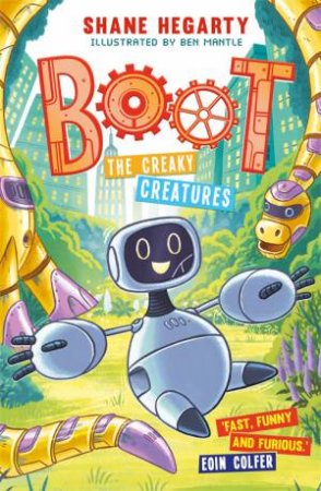 BOOT: The Creaky Creatures by Shane Hegarty & Ben Mantle