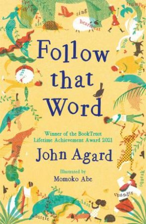 Follow That Word by John Agard & Momoko Abe