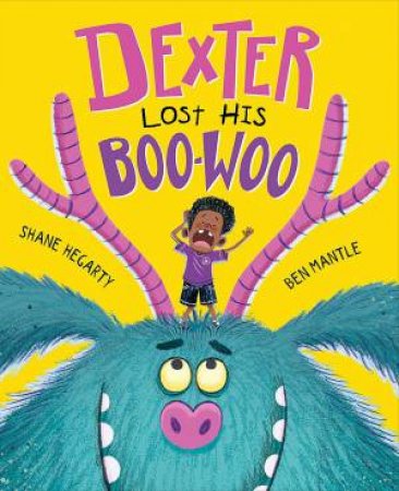 Dexter Lost His Boo-Woo by Shane Hegarty & Ben Mantle