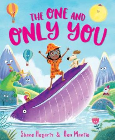 The One and Only You by Shane Hegarty & Ben Mantle