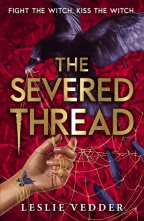 The Bone Spindle: The Severed Thread by Leslie Vedder