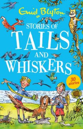 Stories of Tails and Whiskers by Enid Blyton