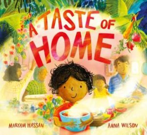 A Taste of Home by Maryam Hassan & Anna Wilson