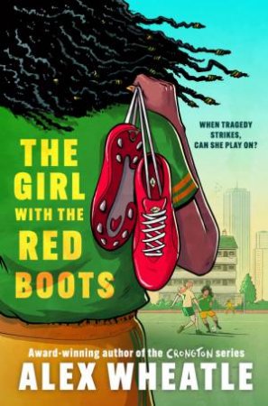 The Girl with the Red Boots by Alex Wheatle