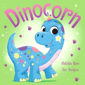 The Magic Pet Shop: Dinocorn by Matilda Rose & Tim Budgen