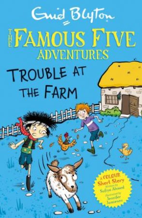 Famous Five Colour Short Stories: Trouble at the Farm by Enid Blyton & Sufiya Ahmed & Jennifer Jamieson