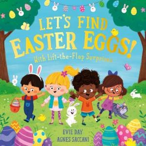 Let's Find Easter Eggs! by Evie Day & Agnes Saccani