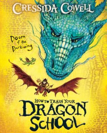 How To Train Your Dragon School 01 Doom of the Darkwing by Cressida Cowell