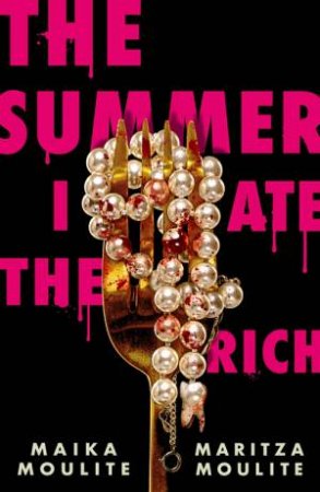 The Summer I Ate The Rich by Maika Moulite & Maritza Moulite