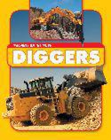 Machines On The Move: Diggers by Andrew Langley