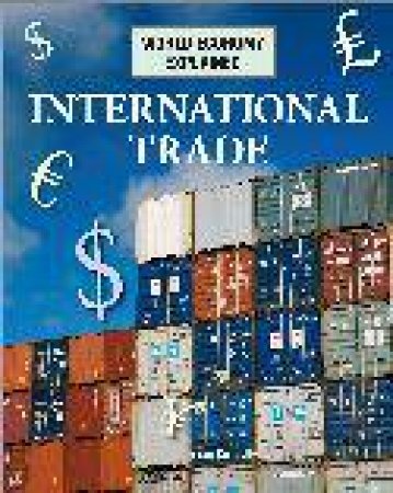 World Economy Explained: International Trade by Sean Connolly